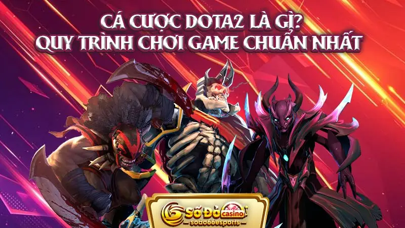 Cá cược DOTA2 là gì?