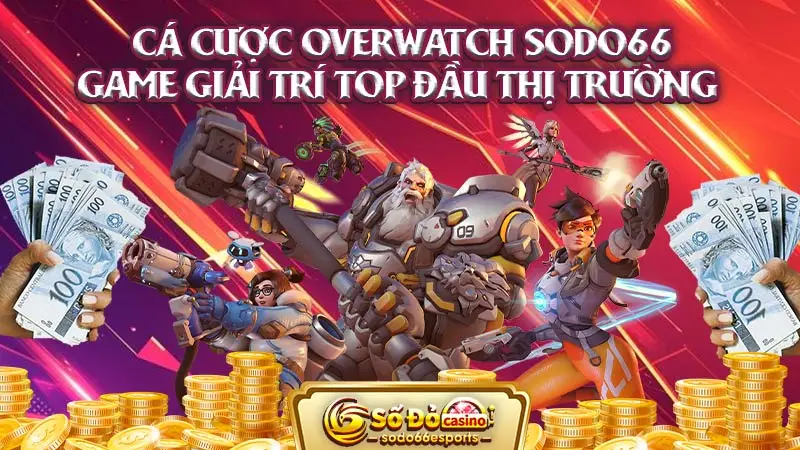 Cá cược Overwatch SODO66