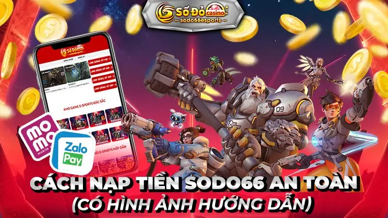 cách nạp tiền sodo66 an toàn