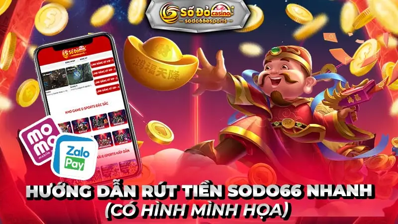 hướng dẫn rút tiền sodo66 nhanh có hình ảnh minh họa